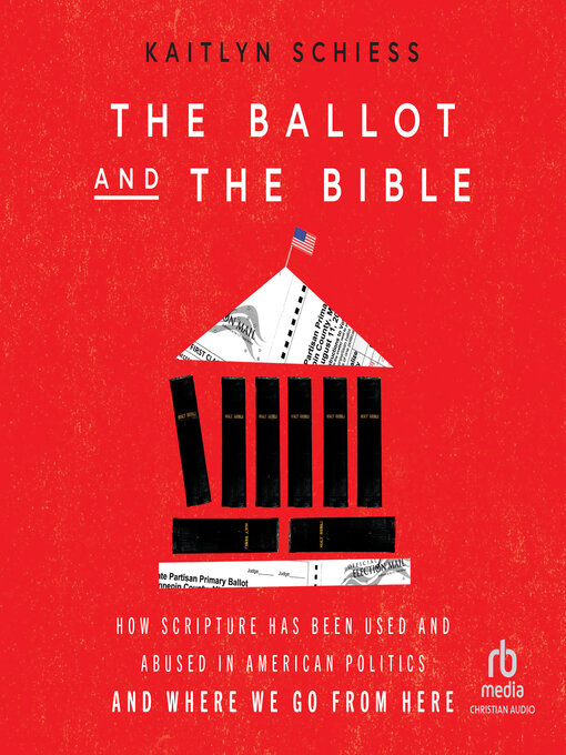 Title details for The Ballot and the Bible by Kaitlyn Schiess - Available